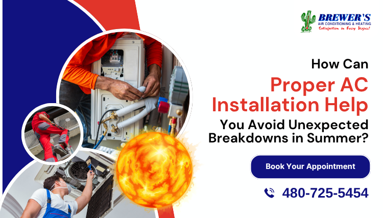 How Can Proper AC Installation Help You Avoid Unexpected Breakdowns in Summer?