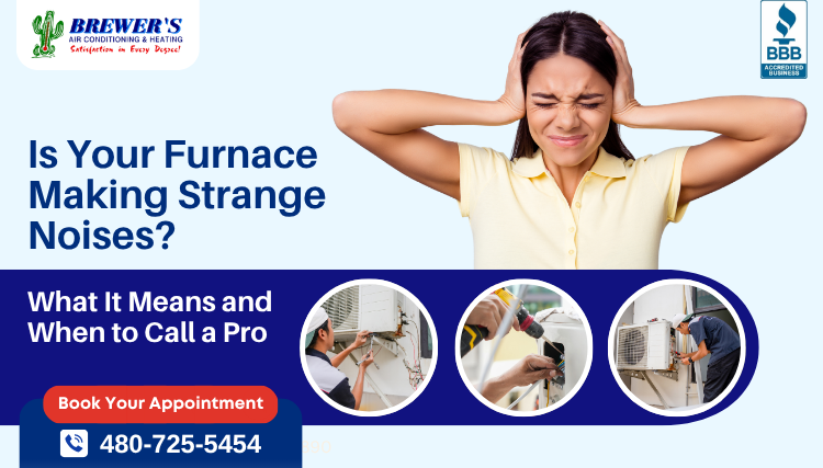 Is Your Furnace Making Strange Noises? What It Means and When to Call a Pro