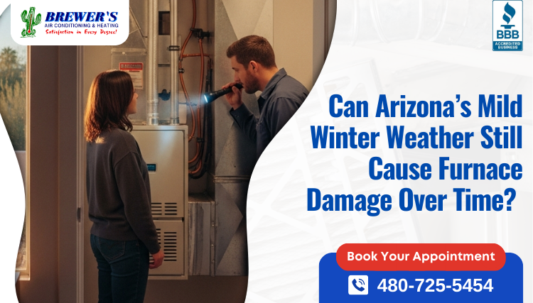 Can Arizona’s Mild Winter Weather Still Cause Furnace Damage Over Time?
