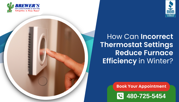 How Can Incorrect Thermostat Settings Reduce Furnace Efficiency in Winter?