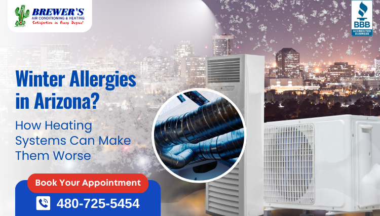 Winter Allergies In Arizona? How Heating Systems Can Make Them Worse