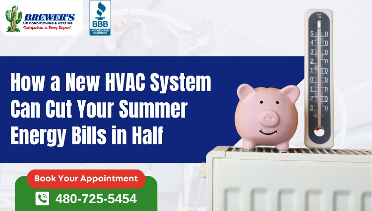 How a New HVAC System Can Cut Your Summer Energy Bills in Half