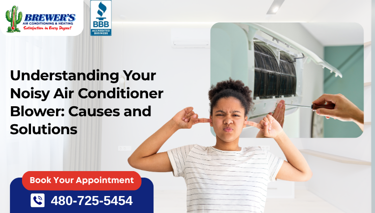 Understanding Your Noisy Air Conditioner Blower: Causes and Solutions